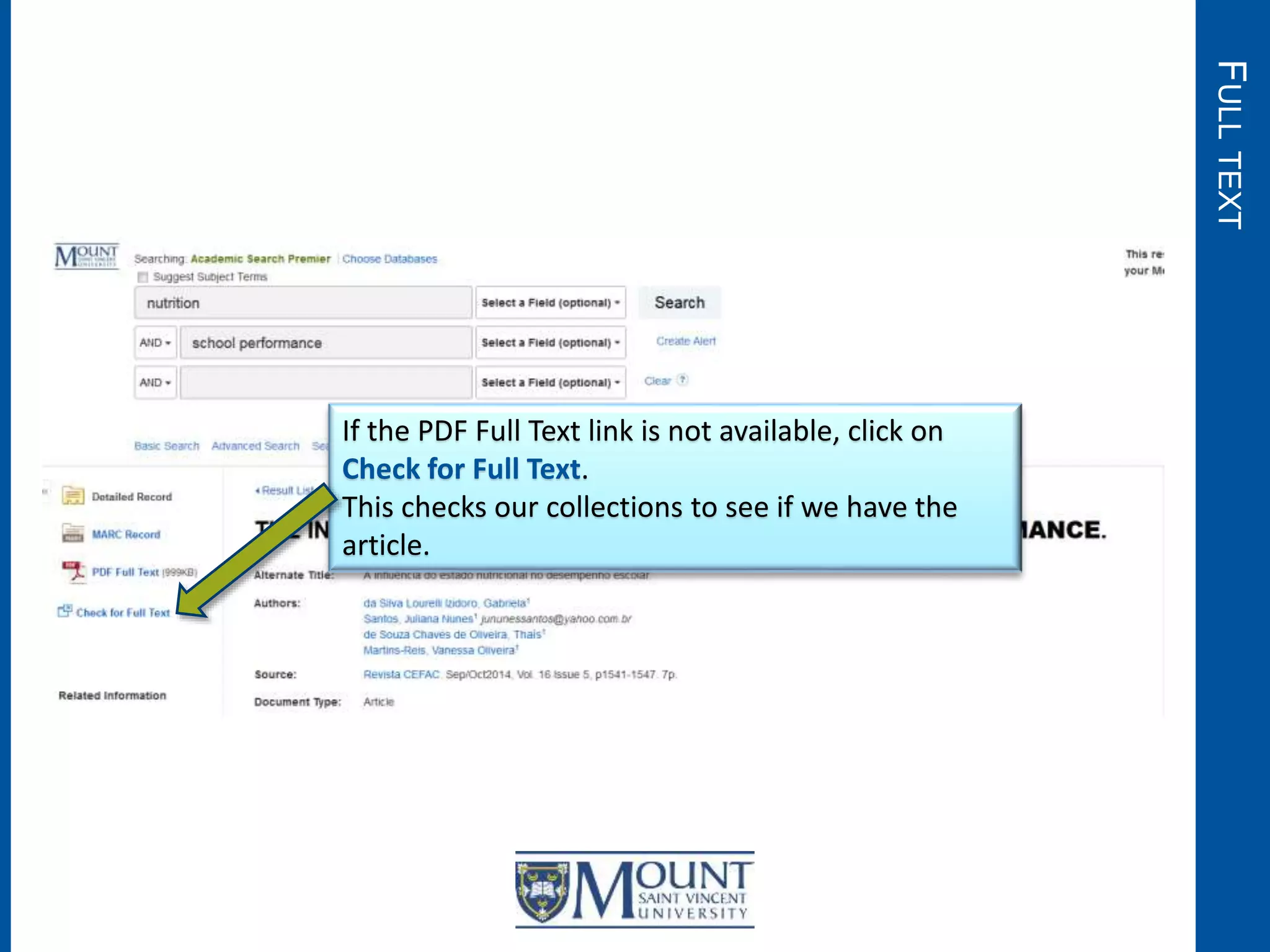 FULLTEXT
If the PDF Full Text link is not available, click on
Check for Full Text.
This checks our collections to see if we have the
article.
 