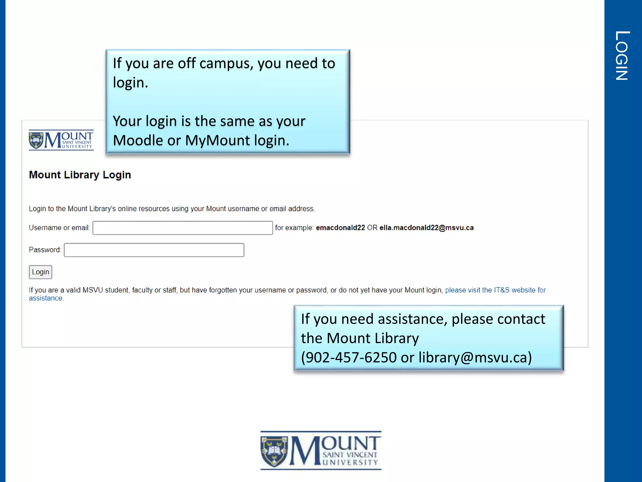 LOGIN
If you are off campus, you need to
login.
Your login is the same as your
Moodle or MyMount login.
If you need assistance, please contact
the Mount Library
(902-457-6250 or library@msvu.ca)
 