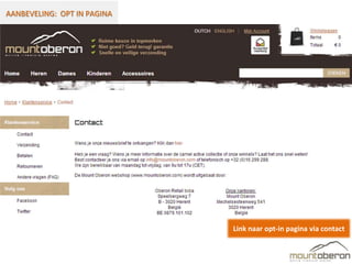 AANBEVELING: OPT IN PAGINA




                             Link naar opt-in pagina via contact
 