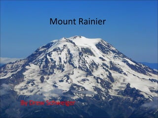 Mount Rainier
By Drew Schweiger
 