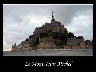 Le Mont Saint Michel
 