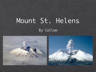 Mount St. Helens
By Callum
 