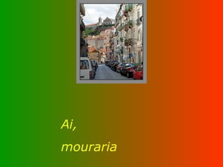 Ai,  mouraria 