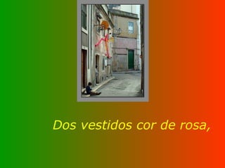 Dos vestidos cor de rosa, 