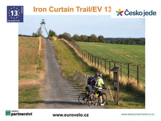Iron Curtain Trail/EV 13 
www.eurovelo.cz 
 