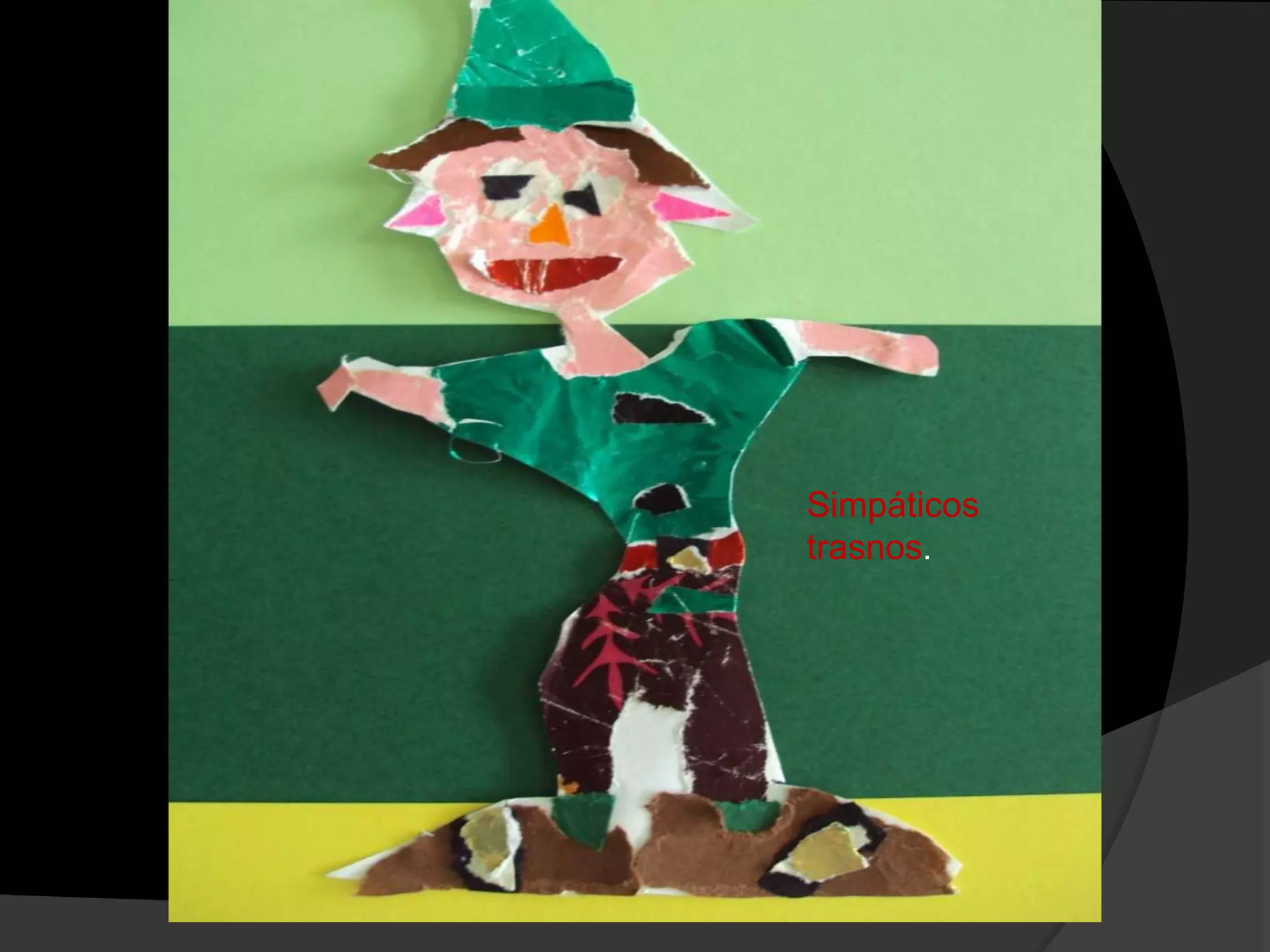 Simpáticos
trasnos.

 