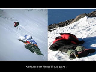 Cadavres abandonnés depuis quand ?
 