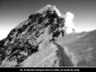 Ici, le dernier tronçon vers la crête ( la route du sud).
 