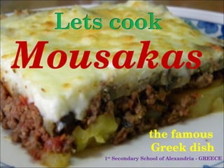 the famous  Greek dish Mousakas 1 st  junior high school of Alexandria - GREECE 