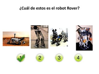¿Cuál de estos es el robot Rover?