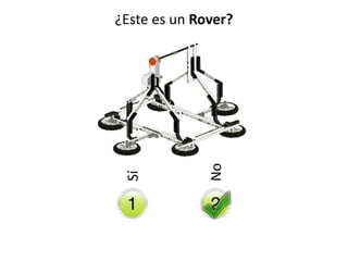 ¿Este es un Rover?