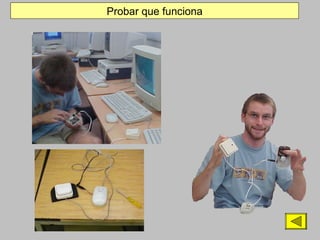 Probar que funciona

 