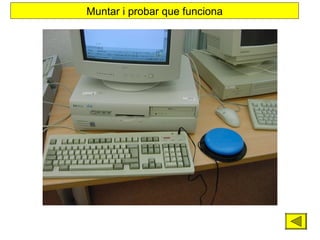 Muntar i probar que funciona

 