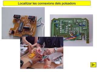 Localitzar les connexions dels polsadors

 