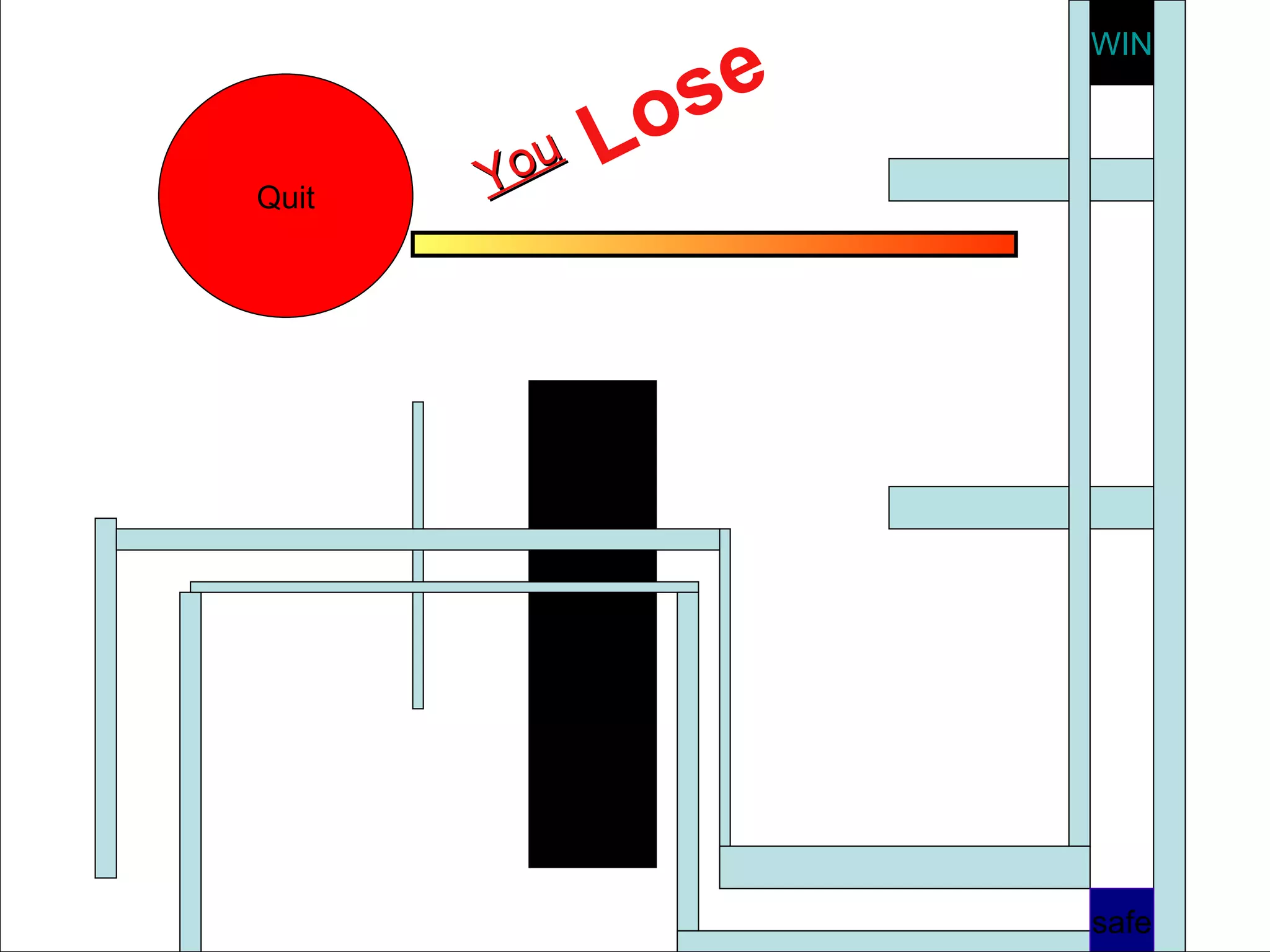 se
WIN
ou Lo
Quit Y
safe