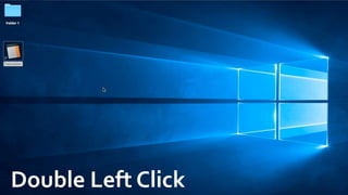 Double Left Click
 