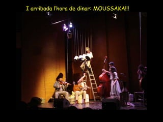 I arribada l’hora de dinar: MOUSSAKA!!! 