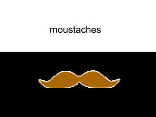 moustaches 