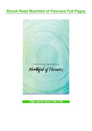 Ebook Read Mouthful of Forevers Full Pages
Sign up for your free trial
 