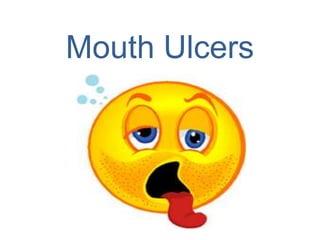 Mouth Ulcers
 