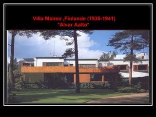 Villa Mairea ,Finlande (1938-1941)
*Alvar Aalto*
 