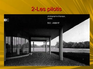 2-Les pilotis2-Les pilotis
 