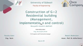 Construction of G + 2
Residential building
(Management,
implementatioByn and control)
Mouyadin moumin abdillahi
University...
