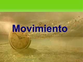    
Movimiento
 