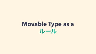Movable Type as a Playground