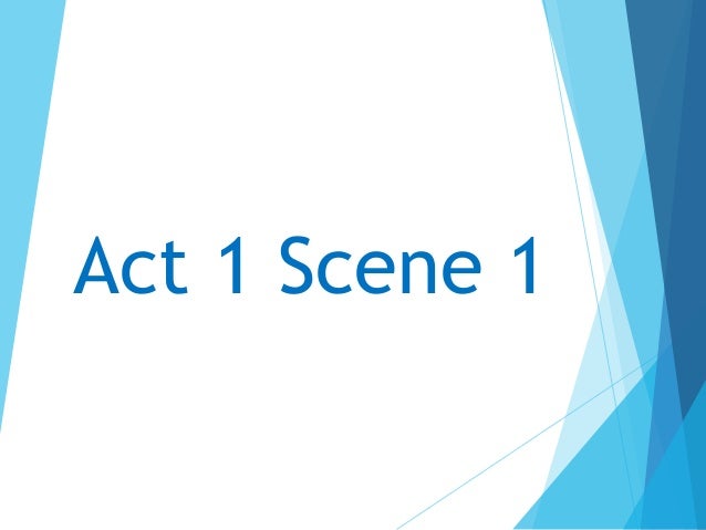 Act 1 scene 1