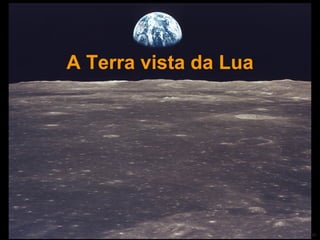 A Terra vista da Lua 