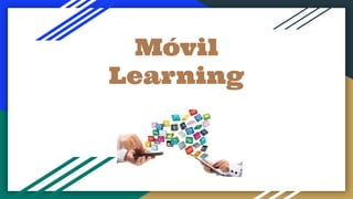 Móvil
Learning
 