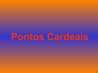 Pontos Cardeais 