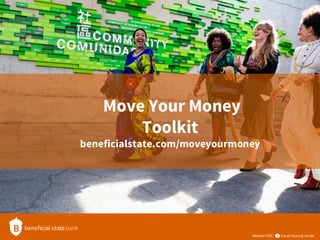 Move Your Money Toolkit- Beneficial State Bank Slide 1