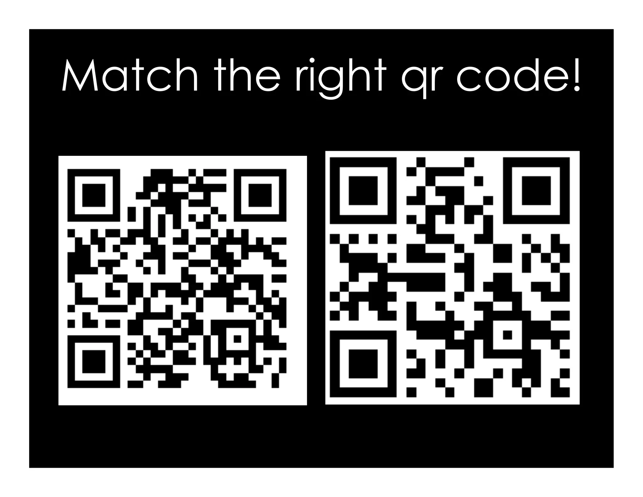 Match the right qr code!
 