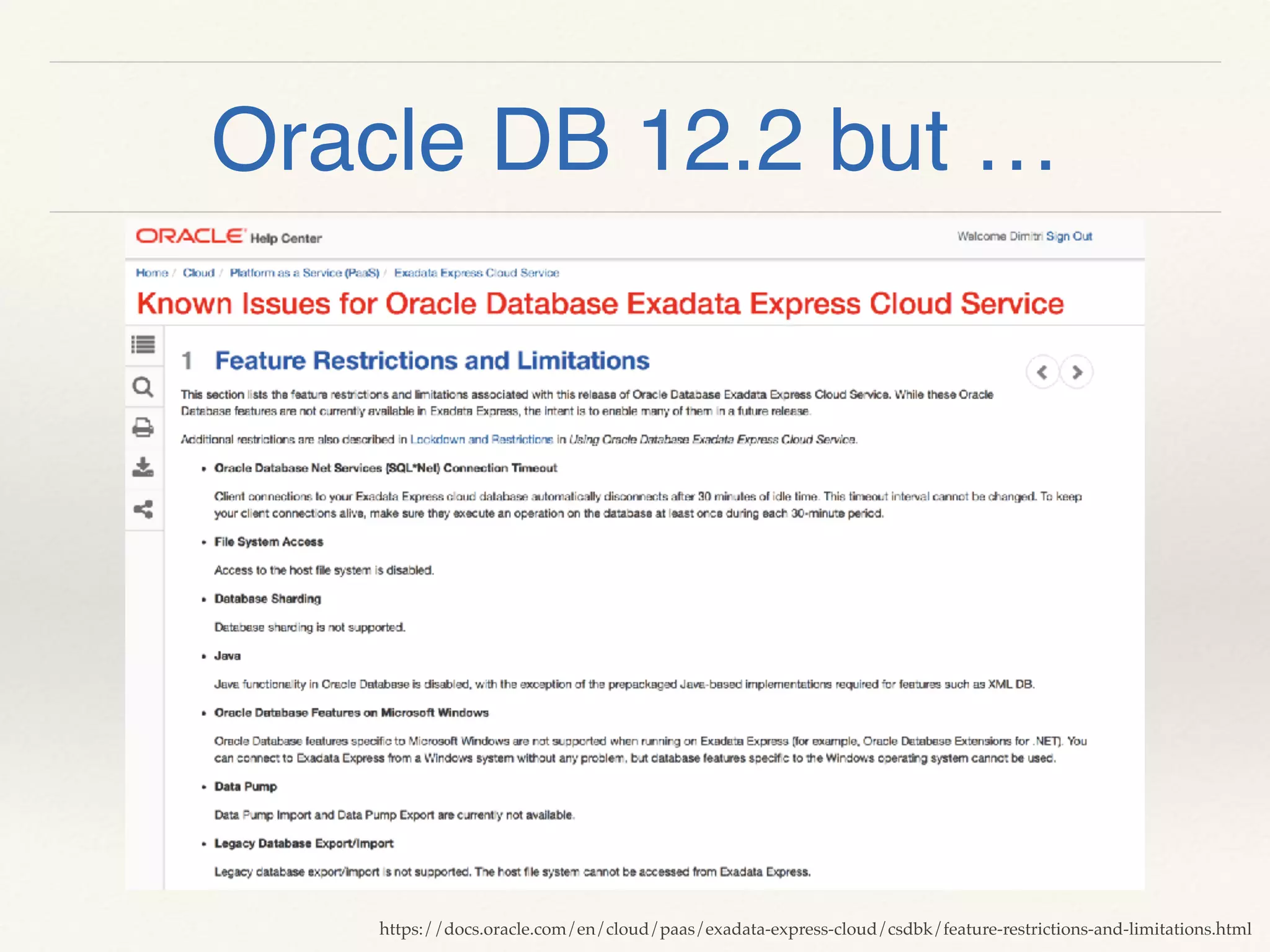 Oracle DB 12.2 but …
https://docs.oracle.com/en/cloud/paas/exadata-express-cloud/csdbk/feature-restrictions-and-limitations.html
 