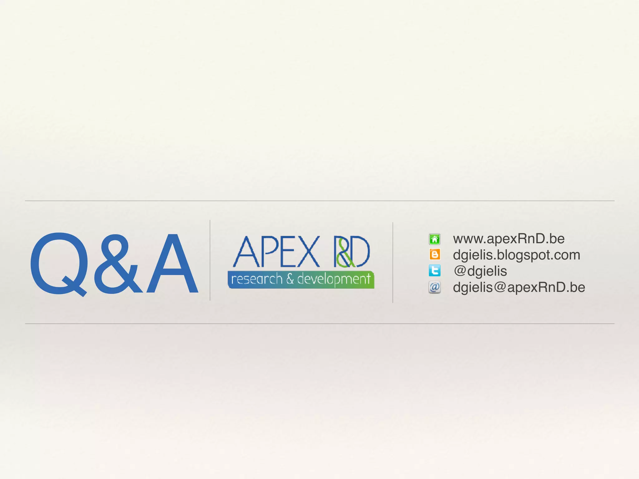 Q&A
www.apexRnD.be
dgielis.blogspot.com
@dgielis
dgielis@apexRnD.be
 