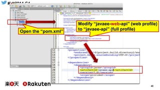 #jdt2014-C4
45
Open the “pom.xml”
Modify “javaee-web-api” (web profile)
to “javaee-api” (full profile)
 