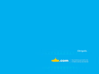 Obrigado.

 