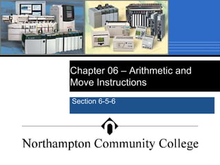 Chapter 06 – Arithmetic and
Move Instructions
Section 6-5-6
 