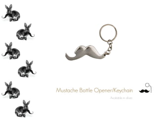 Mustache Bottle Opener/Keychain
Available in silver.
 