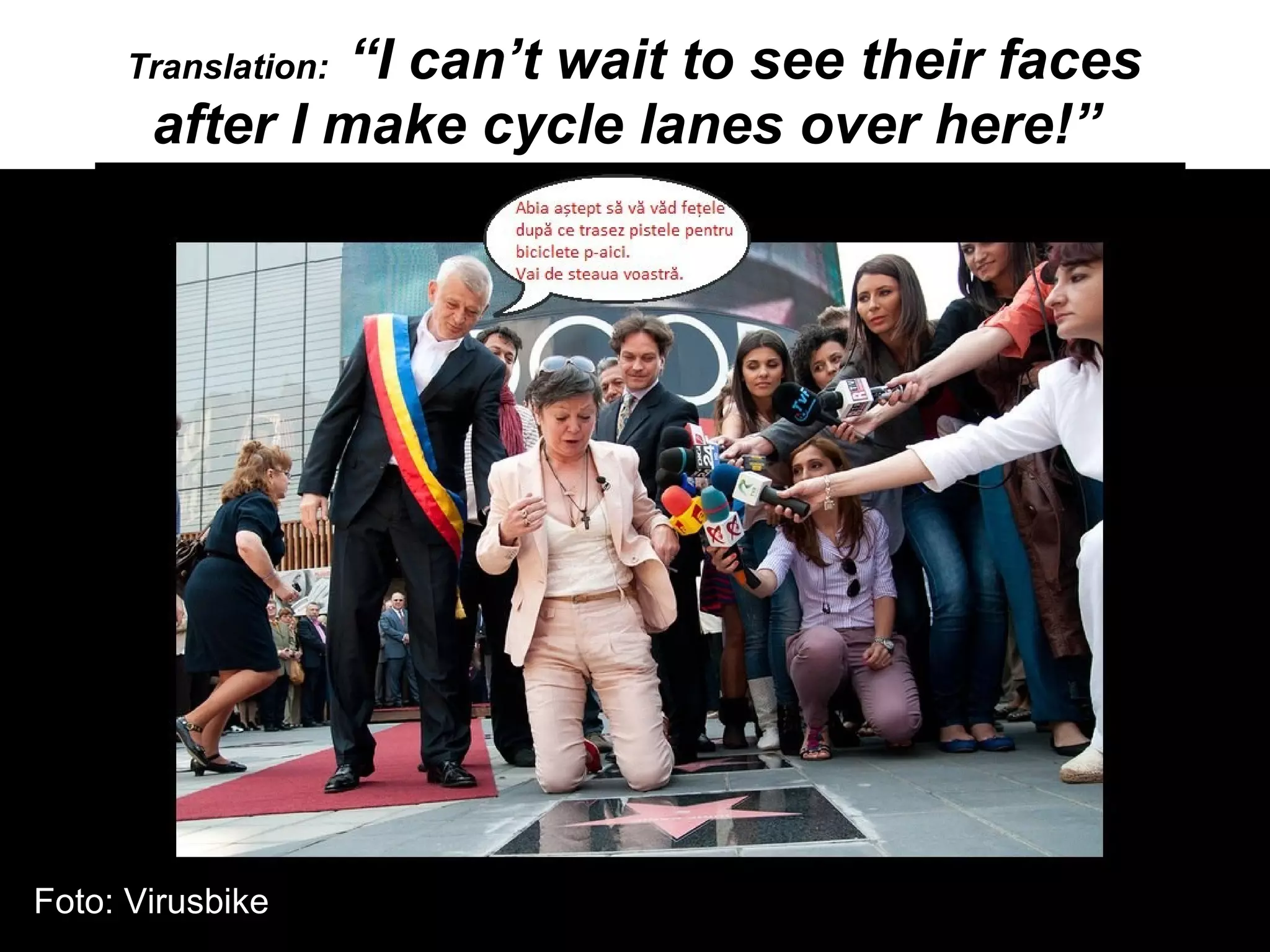 “I can’t wait to see their faces
     Translation:
       after I make cycle lanes over here!”




Foto: Virusbike
 
