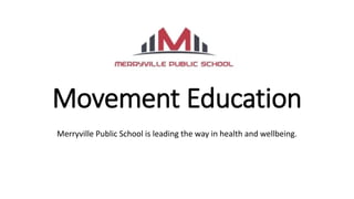 Movement Education
Merryville Public School is leading the way in health and wellbeing.
 