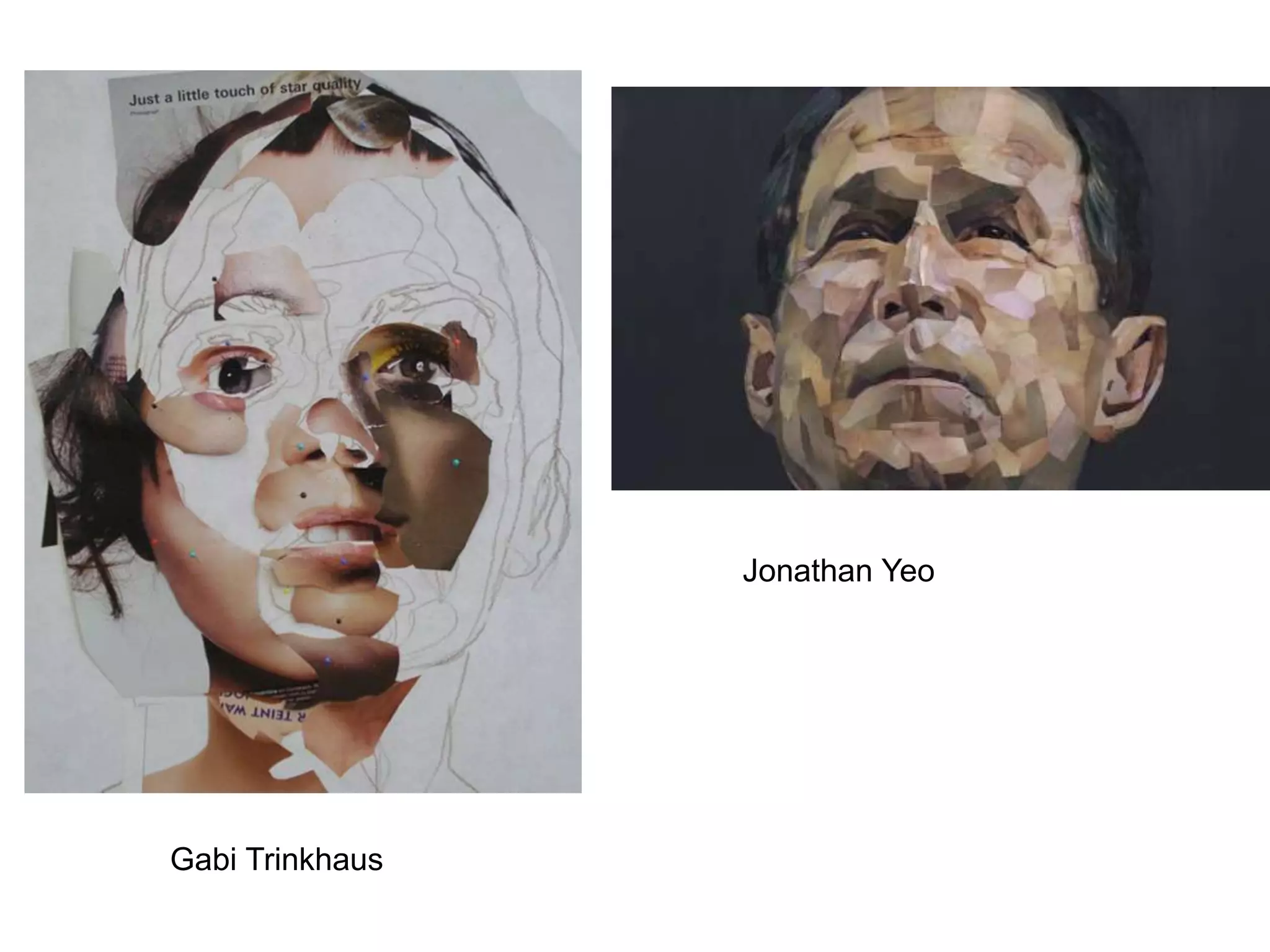 Jonathan Yeo
Gabi Trinkhaus
 