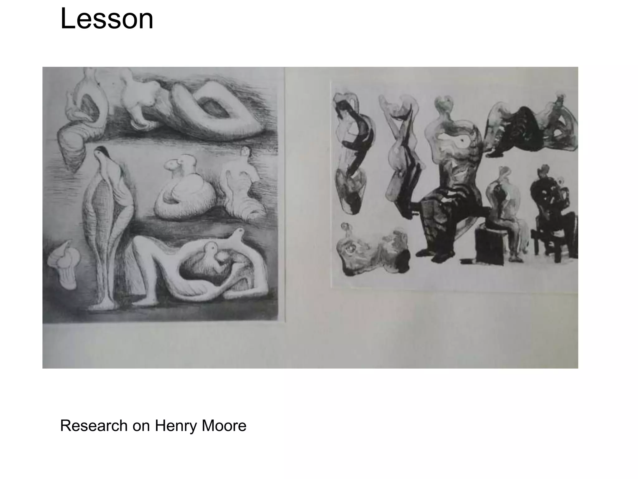 Lesson
Research on Henry Moore
 
