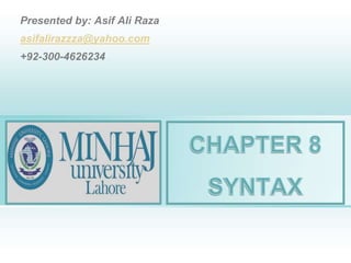 Presented by: Asif Ali Raza
asifalirazzza@yahoo.com
+92-300-4626234
 