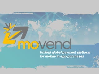 Unified global payment platform for mobile in-app purchases 