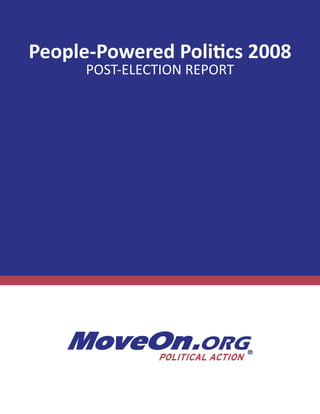 People-Powered Politics 2008
      POST-ELECTION REPORT
 