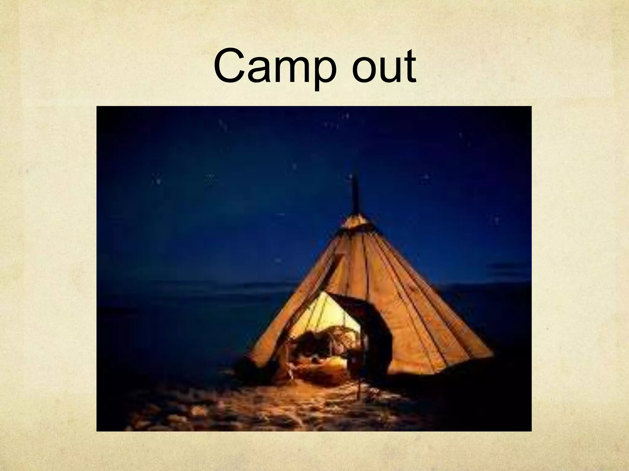 Camp out