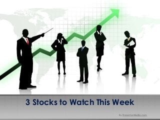 3 Stocks to Watch This Week
By PresenterMedia.com
 